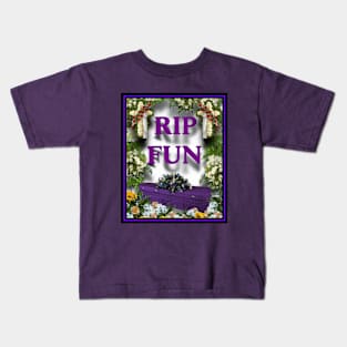 THE DEATH OF FUN SO PARTY ON Kids T-Shirt